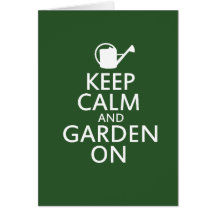 Keep Calm and Garden On Greeting Card