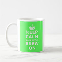 Keep Calm and Get a Brew On mug