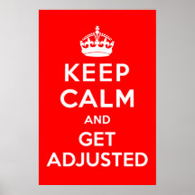 Keep Calm and Get Adjusted Chiropractic Poster