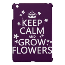 Keep Calm and Grow Flowers (In all colours)