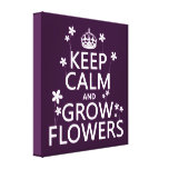 Keep Calm and Grow Flowers (In all colours) Canvas Print
