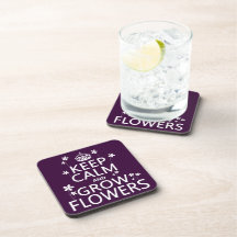 Keep Calm and Grow Flowers (In all colours) Beverage Coaster
