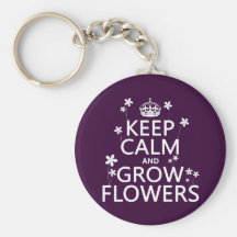 Keep Calm and Grow Flowers (In all colours) Keychain