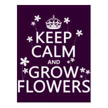 Keep Calm and Grow Flowers (In all colours) Postcards