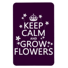 Keep Calm and Grow Flowers (In all colours) Vinyl Magnet