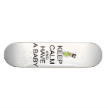 Keep Calm And Have A Baby Skateboard Decks