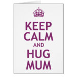 Keep Calm and Hug Mum Cards