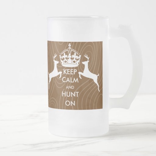 KEEP CALM  and HUNT ON Coffee Mug