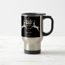 KEEP CALM  and HUNT ON Mugs