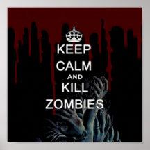 keep calm and kill zombies poster