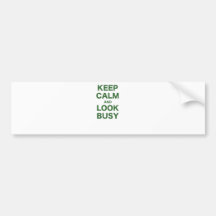 Keep Calm and Look Busy Bumper Stickers