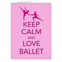Keep Calm and Love Ballet Gift Print Greeting Cards