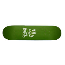 Keep Calm and Love Books (in any colour) Skate Decks
