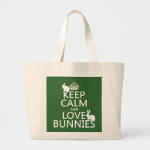 Keep Calm and Love Bunnies - all colours Canvas Bags