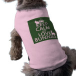 Keep Calm and Love Bunnies - all colours Doggie T-shirt