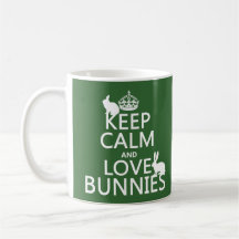 Keep Calm and Love Bunnies - all colours Mug