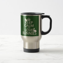Keep Calm and Love Bunnies - all colours Coffee Mugs