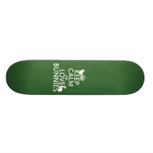 Keep Calm and Love Bunnies - all colours Skate Board