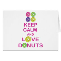 Keep Calm and Love Doughnuts Unique Doughnut Gift Greeting Cards
