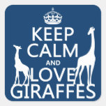 Keep Calm and Love Giraffes - all colours Square Stickers