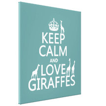 Keep Calm and Love Giraffes (any colour) Canvas Print