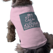 Keep Calm and Love Giraffes (any colour) Pet T Shirt