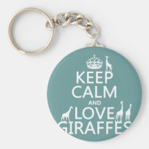 Keep Calm and Love Giraffes (any colour) Key Chain