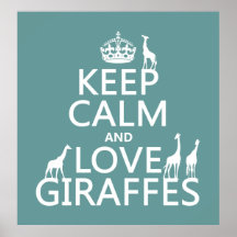 Keep Calm and Love Giraffes (any colour) Poster