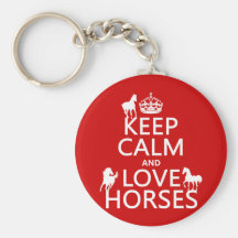Keep Calm and Love Horses - all colours Key Chains