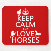 Keep Calm and Love Horses - all colours Mousepads