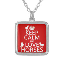 Keep Calm and Love Horses - all colours Necklaces