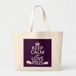 Keep Calm and Love Pigs (all colours) Bags