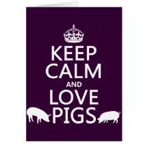 Keep Calm and Love Pigs (all colours) Card
