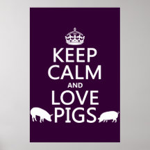Keep Calm and Love Pigs (all colours) Posters