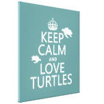 Keep Calm and Love Turtles (any background color) Gallery Wrap Canvas