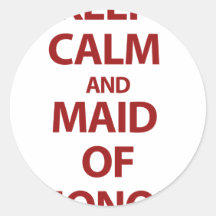 Keep Calm and Maid of Honour Round Stickers
