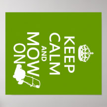 Keep Calm and Mow On Posters