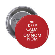 Keep Calm and Omnom Nom Pinback Button