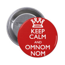 Keep Calm and OmNom Nom Pins