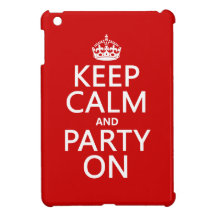 Keep Calm and Party On (in any colour)