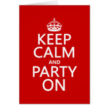 Keep Calm and Party On (in any colour) Card