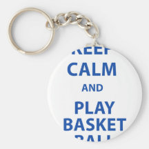 Keep Calm and Play Basketball Keychains