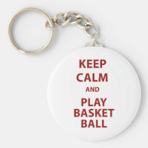 Keep Calm and Play Basketball Keychains