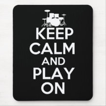 Keep Calm and Play On (Drums) Mouse Pad