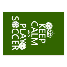 Keep Calm and Play Soccer (any colour) Business Cards