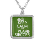Keep Calm and Play Soccer (any colour) Pendants