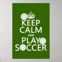 Keep Calm and Play Soccer (any colour) Print