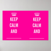 KEEP CALM AND ... POSTERS