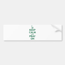 Keep Calm and Pray On Bumper Sticker