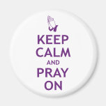 Keep Calm and Pray On Magnet